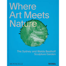 Load image into Gallery viewer, Where Art Meets Nature: The Sydney and Walda Besthoff Sculpture Garden
