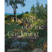 Load image into Gallery viewer, The Art of Fine Gardening: Craig Bergmann Landscape Design