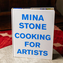 Load image into Gallery viewer, Mina Stone: Cooking for Artists