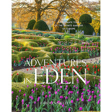 Load image into Gallery viewer, Adventures in Eden: An Intimate Tour of the Private Gardens of Europe