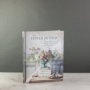 The Flower Hunter: Seasonal flowers inspired by nature and gathered from the garden